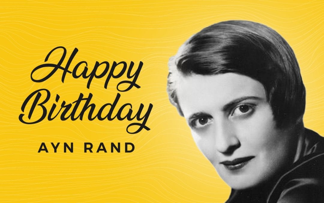 Happy Birthday Ayn Rand